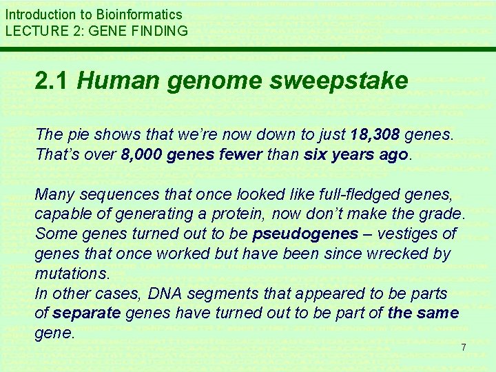 Introduction to Bioinformatics LECTURE 2: GENE FINDING 2. 1 Human genome sweepstake The pie Introduction to Bioinformatics LECTURE 2: GENE FINDING 2. 1 Human genome sweepstake The pie