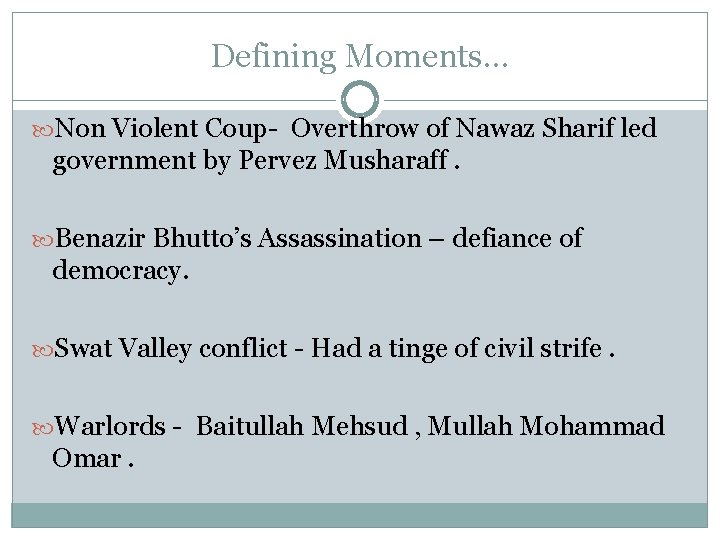 Defining Moments… Non Violent Coup- Overthrow of Nawaz Sharif led government by Pervez Musharaff.