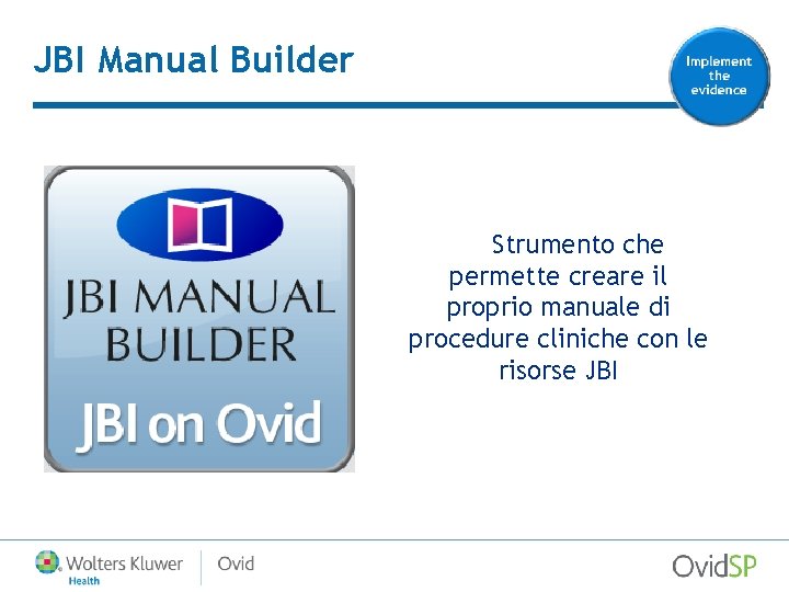 JBI Manual Builder Strumento che permette creare il proprio manuale di procedure cliniche con