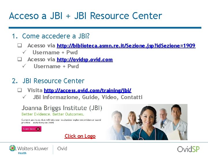 Acceso a JBI + JBI Resource Center 1. Come accedere a JBI? q Acesso