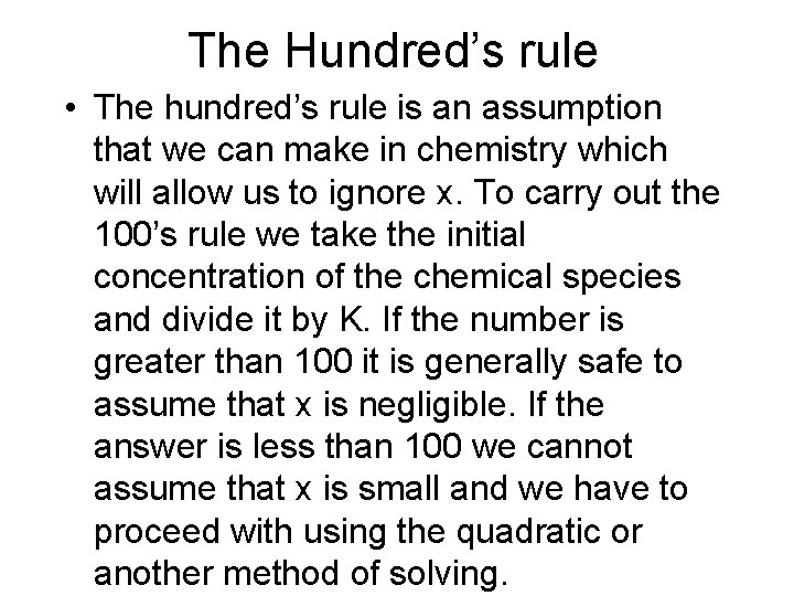 The Hundred’s rule • The hundred’s rule is an assumption that we can make