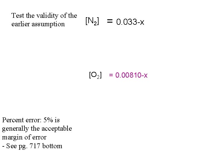 Test the validity of the earlier assumption [N 2] [O 2] Percent error: 5%