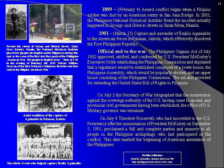 11 1899 – (February 4) Armed conflict began when a Filipino soldier was shot