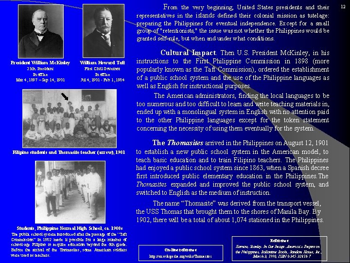  From the very beginning, United States presidents and their representatives in the islands