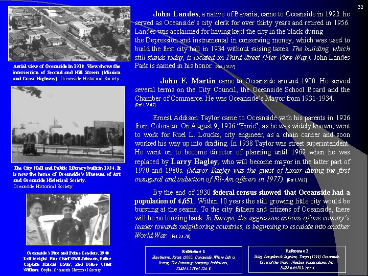  John Landes, a native of Bavaria, came to Oceanside in 1922. he Aerial