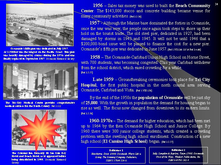  1956 – Sales tax money was used to built the Beach Community Center.