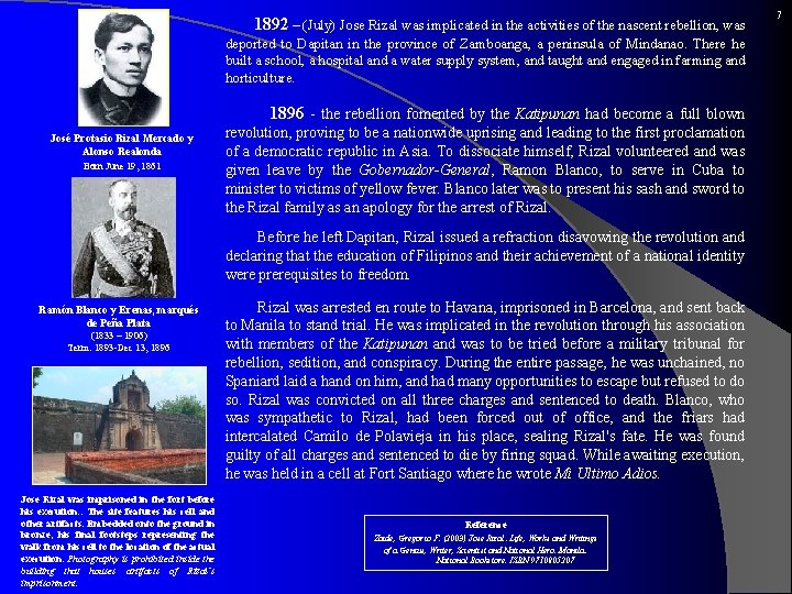  1892 – (July) Jose Rizal was implicated in the activities of the nascent