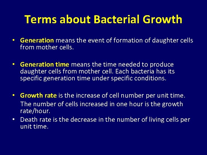 Terms about Bacterial Growth • Generation means the event of formation of daughter cells Terms about Bacterial Growth • Generation means the event of formation of daughter cells