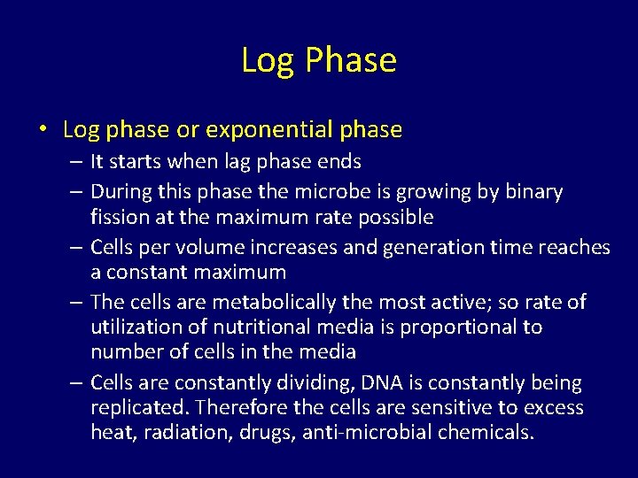 Log Phase • Log phase or exponential phase – It starts when lag phase