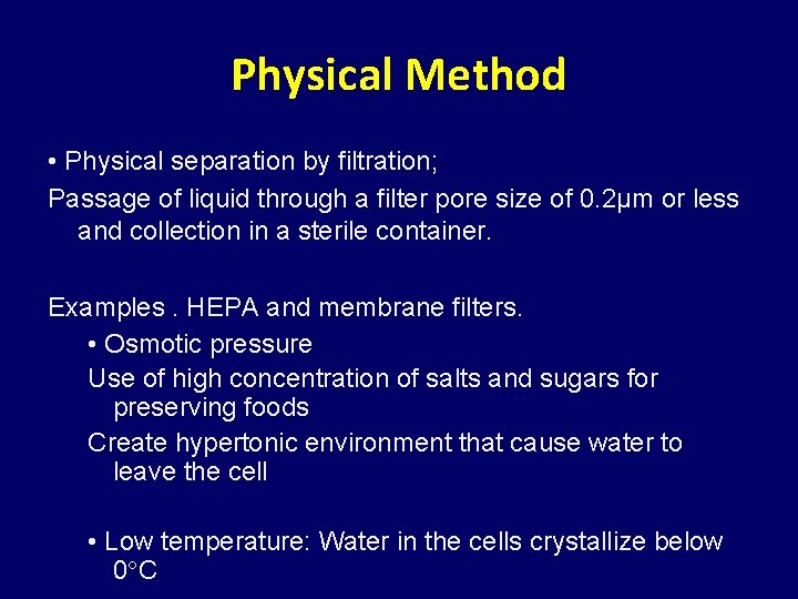 Physical Method • Physical separation by filtration; Passage of liquid through a filter pore