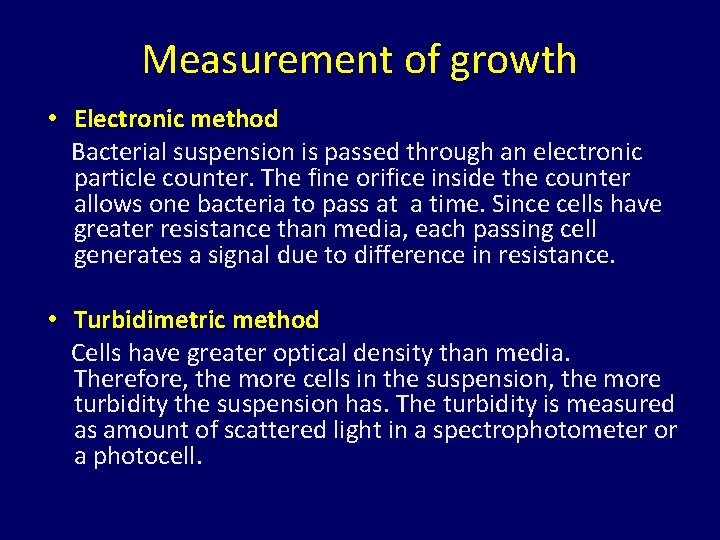 Measurement of growth • Electronic method Bacterial suspension is passed through an electronic particle