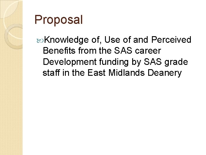 Proposal Knowledge of, Use of and Perceived Benefits from the SAS career Development funding