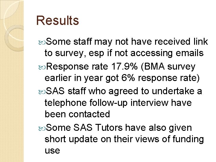 Results Some staff may not have received link to survey, esp if not accessing
