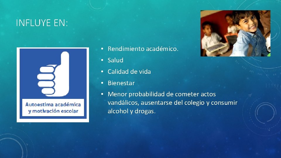 INFLUYE EN: • Rendimiento académico. • Salud • Calidad de vida • Bienestar •