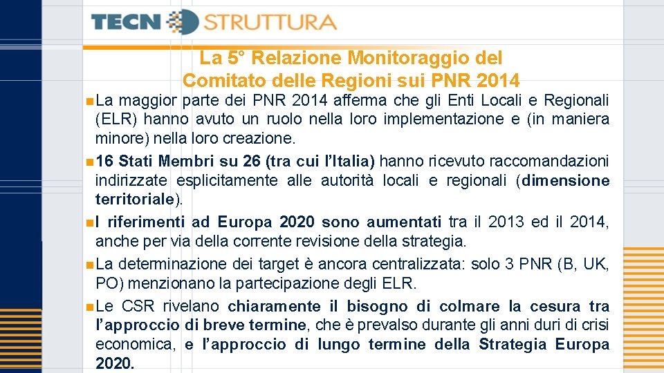 La 5° Relazione Monitoraggio del Comitato delle Regioni sui PNR 2014 n La maggior
