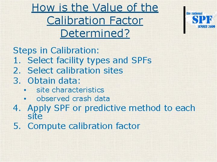 How is the Value of the Calibration Factor Determined? Steps in Calibration: 1. Select