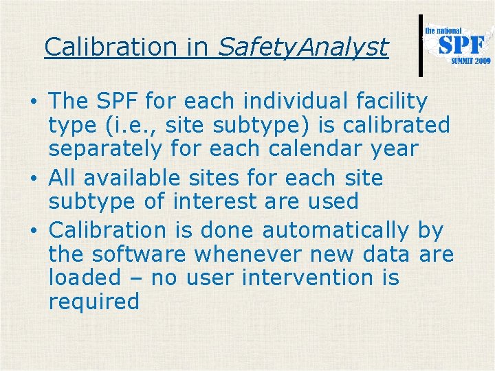 Calibration in Safety. Analyst • The SPF for each individual facility type (i. e.