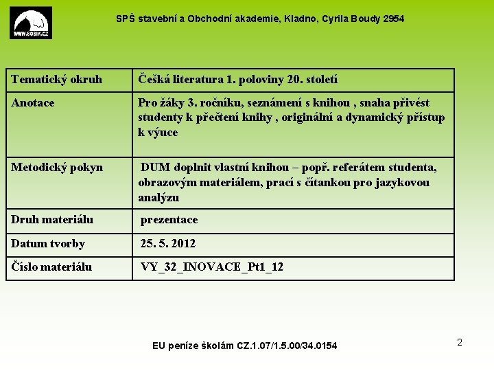 SPŠ stavební a Obchodní akademie, Kladno, Cyrila Boudy 2954 Tematický okruh Češká literatura 1.