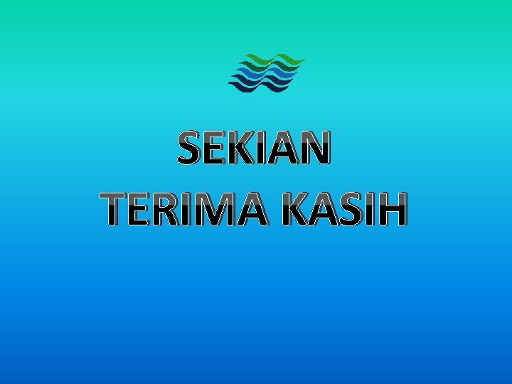 SEKIAN TERIMA KASIH 