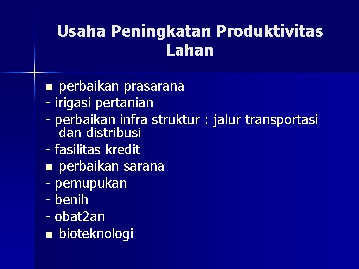 Usaha Peningkatan Produktivitas Lahan perbaikan prasarana - irigasi pertanian - perbaikan infra struktur :