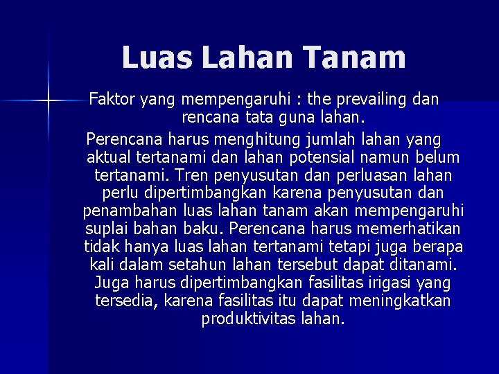 Luas Lahan Tanam Faktor yang mempengaruhi : the prevailing dan rencana tata guna lahan.
