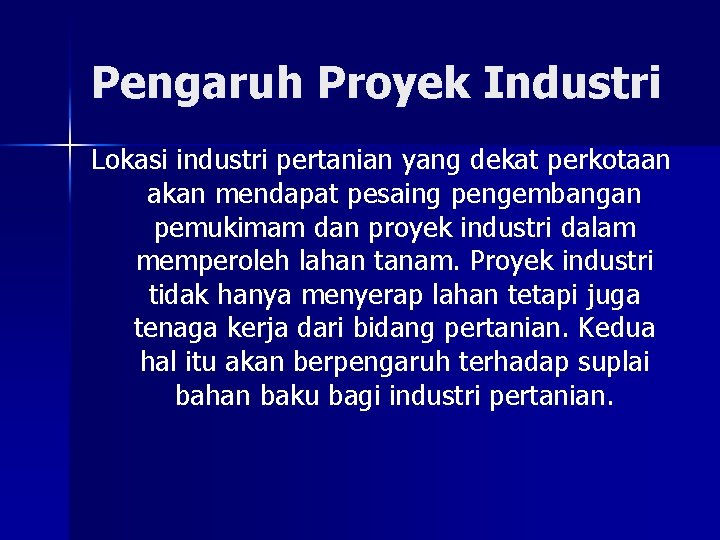 Pengaruh Proyek Industri Lokasi industri pertanian yang dekat perkotaan akan mendapat pesaing pengembangan pemukimam