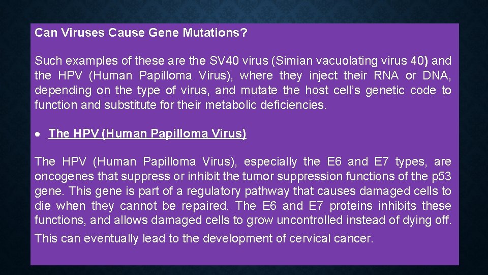 Can Viruses Cause Gene Mutations? Such examples of these are the SV 40 virus