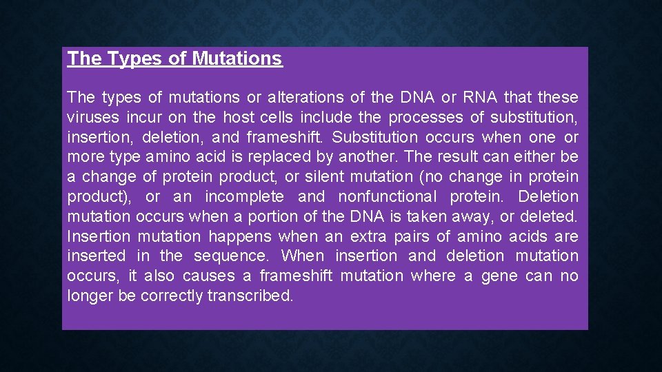 The Types of Mutations The types of mutations or alterations of the DNA or