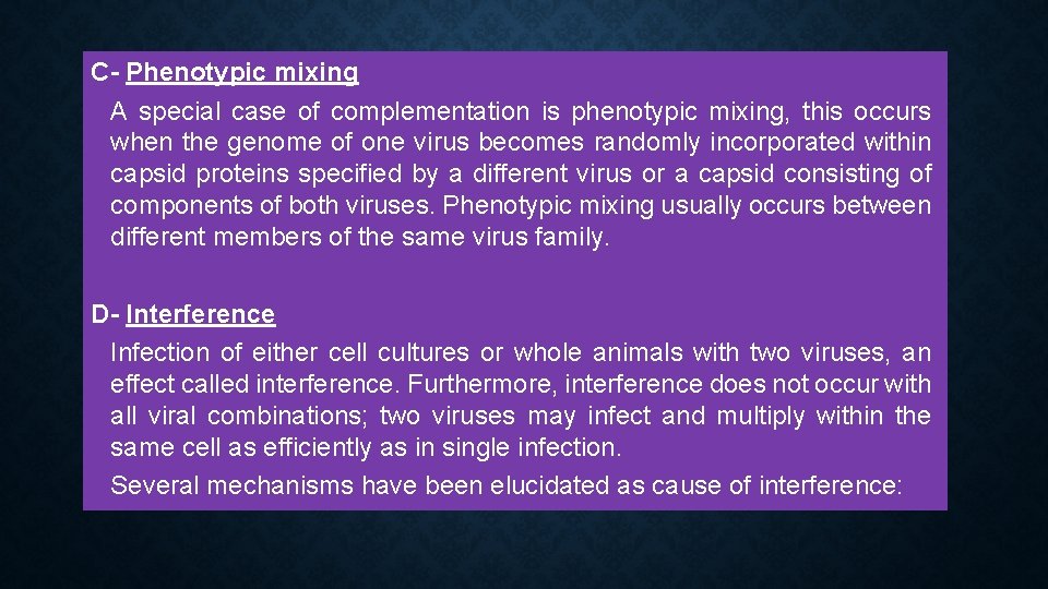 C- Phenotypic mixing A special case of complementation is phenotypic mixing, this occurs when