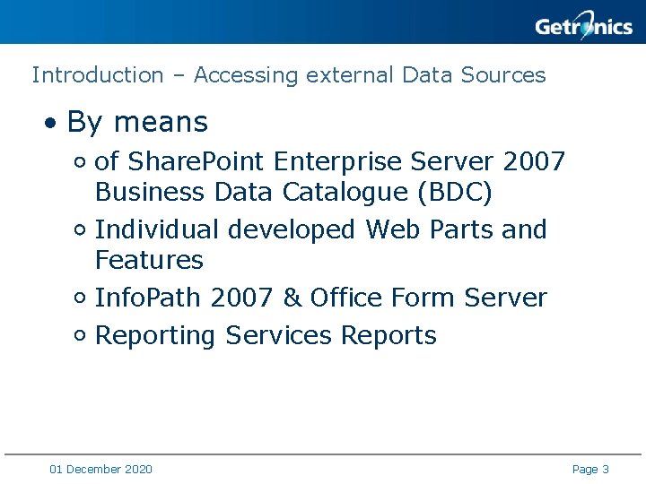 Introduction – Accessing external Data Sources • By means of Share. Point Enterprise Server