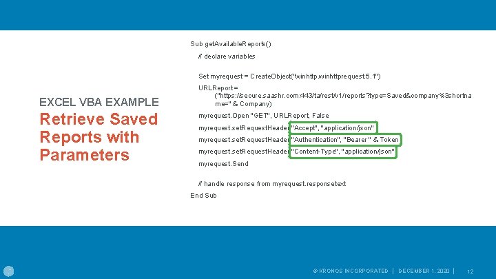 Sub get. Available. Reports() // declare variables Set myrequest = Create. Object("winhttprequest. 5. 1")