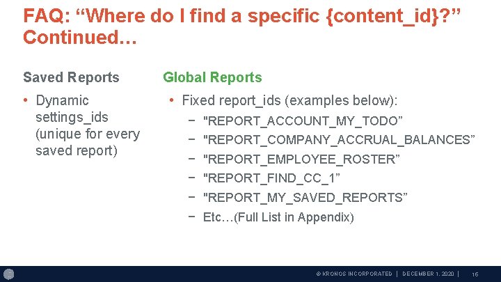 FAQ: “Where do I find a specific {content_id}? ” Continued… Saved Reports • Dynamic