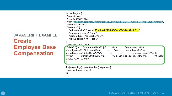 JAVASCRIPT EXAMPLE Create Employee Base Compensation var settings = { "async": true, "cross. Domain":