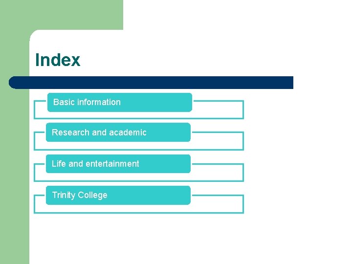 Index Basic information Research and academic Life and entertainment Trinity College 