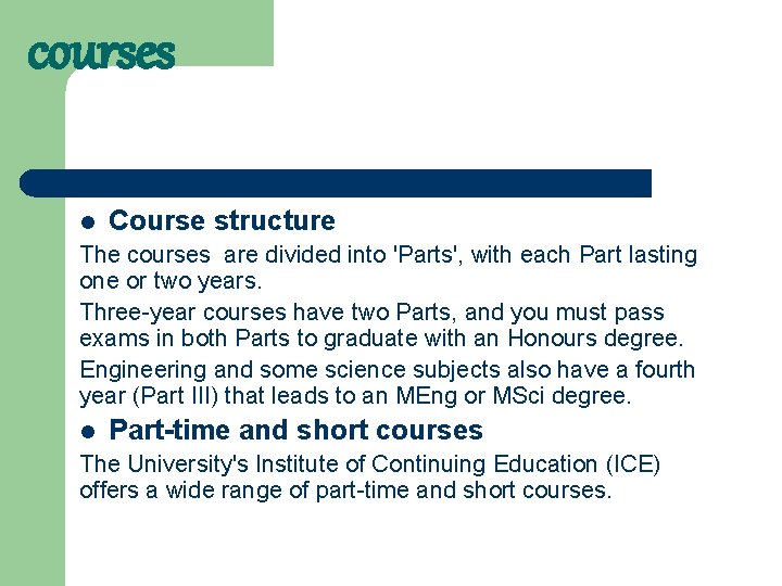 courses l Course structure The courses are divided into 'Parts', with each Part lasting