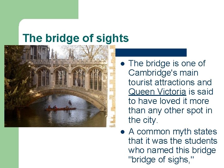 The bridge of sights l l The bridge is one of Cambridge's main tourist