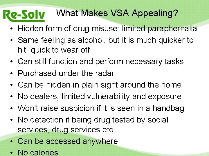 What Makes VSA Appealing? • Hidden form of drug misuse: limited paraphernalia • Same What Makes VSA Appealing? • Hidden form of drug misuse: limited paraphernalia • Same