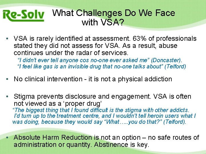 What Challenges Do We Face with VSA? • VSA is rarely identified at assessment. What Challenges Do We Face with VSA? • VSA is rarely identified at assessment.