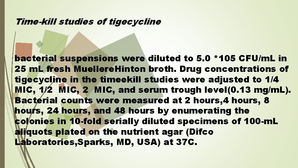 Time-kill studies of tigecycline bacterial suspensions were diluted to 5. 0 *105 CFU/m. L