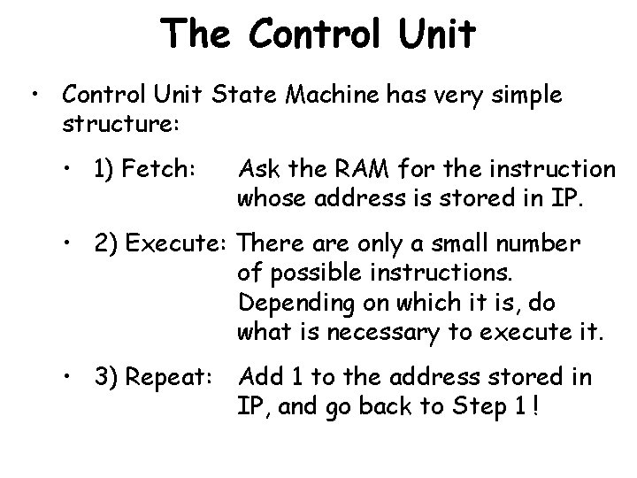 The Control Unit • Control Unit State Machine has very simple structure: • 1)