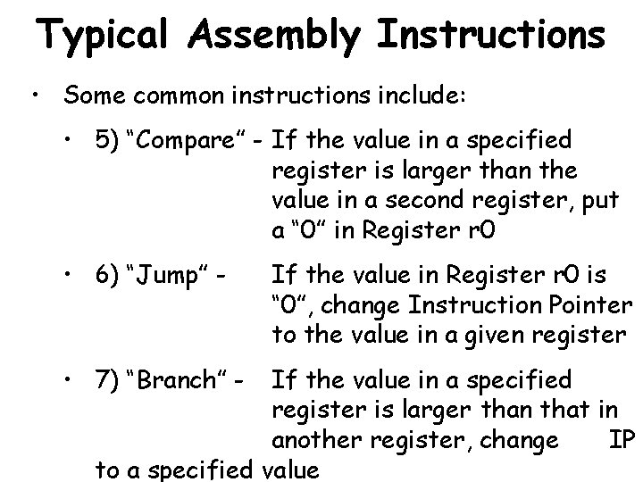 Typical Assembly Instructions • Some common instructions include: • 5) “Compare” - If the