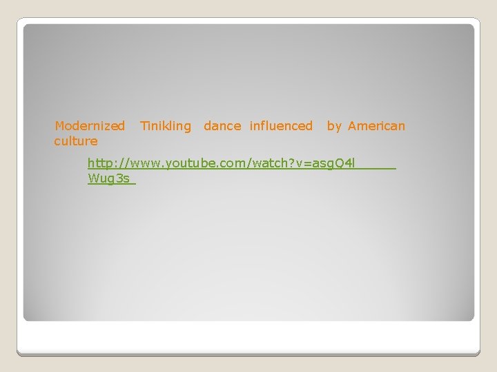 Modernized Tinikling dance influenced by American culture http: //www. youtube. com/watch? v=asg. Q 4