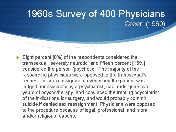 1960 s Survey of 400 Physicians Green (1969) S Eight percent [8%] of the