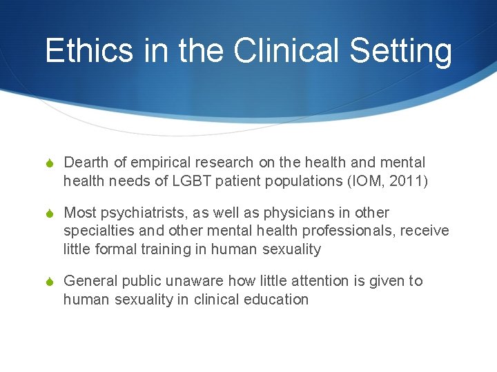 Ethics in the Clinical Setting S Dearth of empirical research on the health and