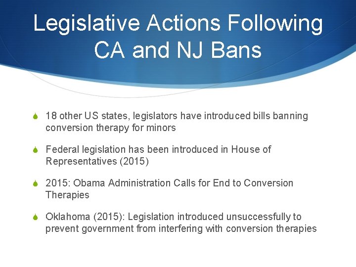 Legislative Actions Following CA and NJ Bans S 18 other US states, legislators have