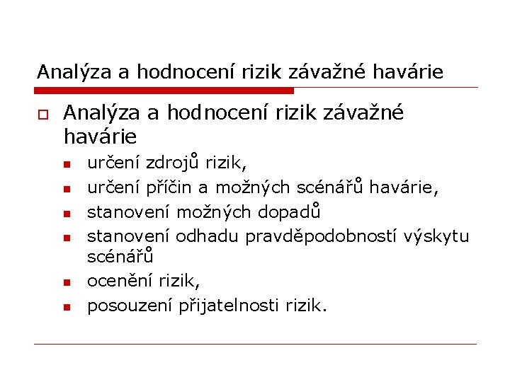 Analýza a hodnocení rizik závažné havárie o Analýza a hodnocení rizik závažné havárie n