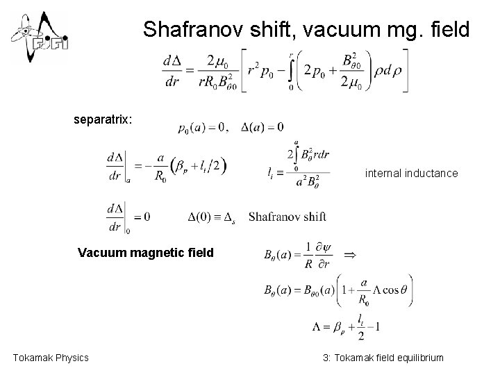 Shafranov shift, vacuum mg. field separatrix: internal inductance Vacuum magnetic field Tokamak Physics 3: