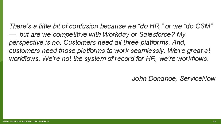 There’s a little bit of confusion because we “do HR, ” or we “do