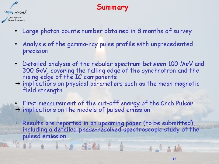 Summary • Large photon counts number obtained in 8 months of survey • Analysis