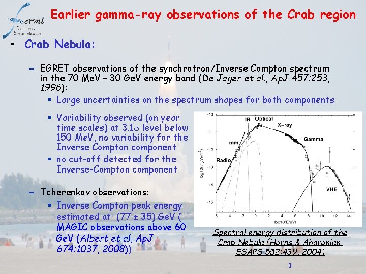 Earlier gamma-ray observations of the Crab region • Crab Nebula: – EGRET observations of